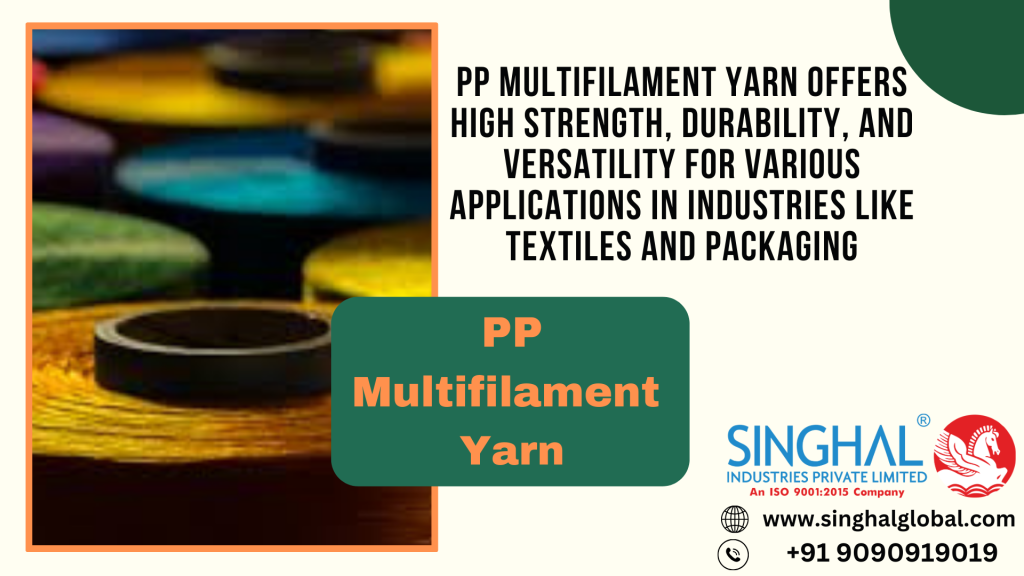 Versatile Fibers: Applications and Benefits of PP Multifilament Yarn